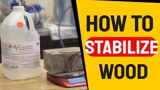 How To Stabilize Wood Easily - A Step-by-Step Guide