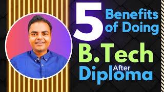 5 Benefits of Doing B.Tech After #Diploma in #India, is It Worth to do #BTech After Diploma in India