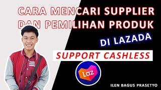 CARA MENCARI SUPPLIER DROPSHIPP DI LAZADA RESI OTOMATIS / CASHLESS - ILEN BAGUS PRASETYO