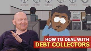 Bill Burr - How To Deal With Debt Collectors!