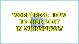 Wordpress: How to hide post in WordPress?