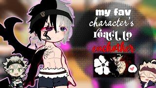 my favourite characters react to eachother || Asta || part 5 ||