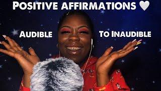 ASMR| Positive Affirmations Audible to Inaudible