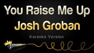 Josh Groban - You Raise Me Up (Karaoke Version)