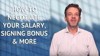 How to Negotiate Your Salary, Signing Bonus & More