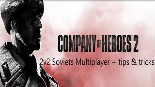 Company of Heroes 2 : How to play Soviets Strategy 2v2 2020 + tips & tricks