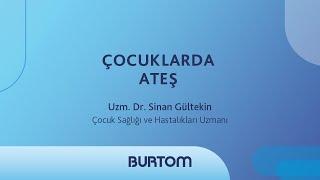 Çocuk Sağlığı ve Hastalıkları Uzmanı Dr. Sinan Gültekin - Çocuklarda Ateş