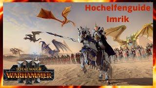 Hochelfenguide für Immortal Empires in Total War Warhammer 3/Imrik/Patch 2.1 [Deutsch]