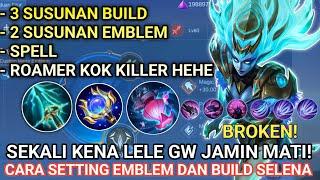 ROAMER KILLER! SET BUILD SELENA TERSAKIT 2024 | EMBLEM SELENA TERSAKIT