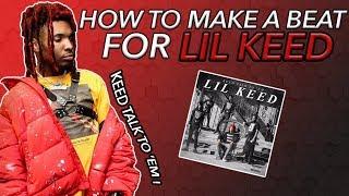 HOW TO MAKE A LIL KEED TYPE BEAT!  FL STUDIO COOKUP 2019