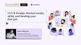 UI/UX Design: Market trends, skills, and landing your first job