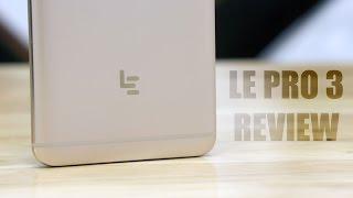 LeEco Le Pro 3 Review! (Snapdragon 821 | 16 MP | 4070 mAh)