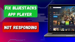 HOW TO FIX BLUESTACKS APP PLAYER NOT RESPONDING