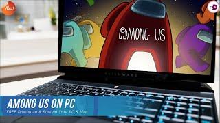 How to Download and Play Among Us on PC & Mac (New Version 2024)