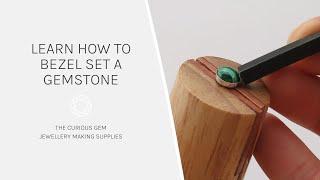 How to Bezel Set a Gemstone | The Curious Gem