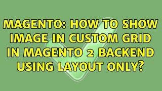 Magento: How to show image in custom grid in magento 2 backend using layout only?