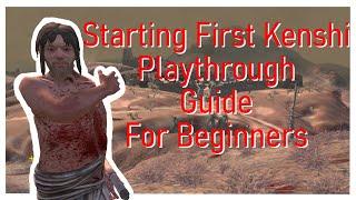 The All Inclusive Beginners Guide to Kenshi Beginnings, and UI