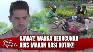 Warga Keracunan Nasi Kotak dari Reifan, Kok Bisa?! | Hati Yang Terluka Eps 5 (3/4)