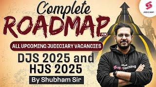 Complete Roadmap for all Upcoming Judiciary Vacancies |  DJS 2025 and HJS 2025 | Shubham Sir