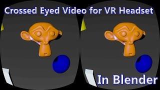 Blender Tutorial : Cross eyed 3D video for VR headset