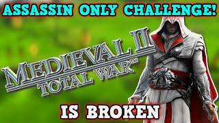 TOTAL WAR MEDIEVAL 2 IS A PERFECTLY BALANCED GAME WITH NO EXPLOITS - Assassin Only Challenge