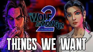 The Wolf Among Us:Season 2: 5 THINGS WE WANT (TWAU 2)