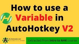 How to use Variables in AutoHotkey v2  Extract from Intro to AHK in v2