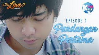 IS THIS LOVE | PART 1 : PANDANGAN PERTAMA