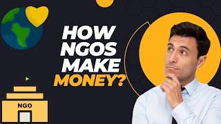 How NGOs Make Money?