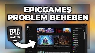 Epicgames Launcher: Fehler / Errors beheben | Problemlösung / Fix - Deutsch