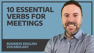 10 Essential Verbs for Meetings - Business English Vocabulary