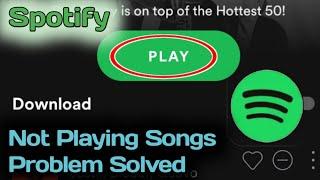 Fix Spotify Not Playing Songs Problem Solved 2024