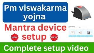 pm viswakarma yojna mantra device setup | pm viswakarma yojna biometric device setup | mantra device
