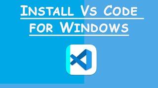 How to install Visual Studio Code for Windows 11 (2025)