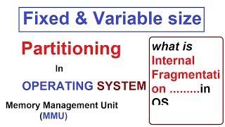 Fixed & Variable size Partitioning  | Internal Fragmentation | Memory management | OS