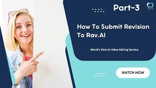 How to Submit Revision to Rav.ai | Part 3