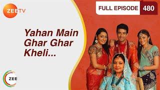 Yahan Main Ghar Ghar Kheli - Full Ep - 480 - Zee TV