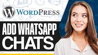 How To Add Whatsapp Chat To WordPress Website (Using FREE A Plugin)