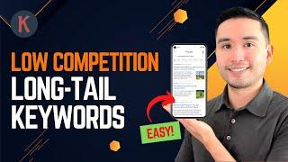 How To Uncover Low Competition Long-Tail Keywords For SEO Like A Pro
