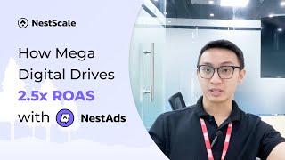 NestScale Customer Review: How Mega Digital Drives 2.5x ROAS with NestAds