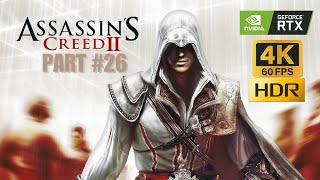 ASSASSIN'S CREED II #Gameplay #Walkthrough Part 26 [4K 60FPS HDR + RTX 2060]  - #pcgames