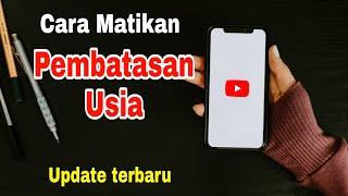 Cara nonaktifkan pembatasan usia di YouTube update terbaru