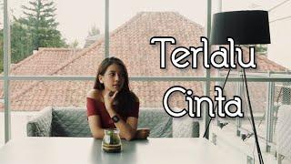 Terlalu Cinta - Rossa (Cover by Ivena Adira)