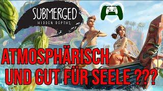 Submerged Hidden Depths | Atmospährisch und gut für die SEELE??? | Review, Ersteindruck | PC