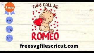 Free Valentine Svg, Cat Svg, They Call Me Romeo Svg