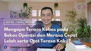 Ask Me - Tanya Dr Yan | Mengapa Terasa Kebas pada Bekas Operasi & Merasa Cepat Lelah Otot Kaku?