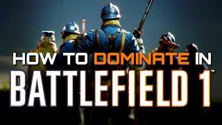 Battlefield 1: Tips to Help You Dominate and Die Less (Battlefield 1 Guides)
