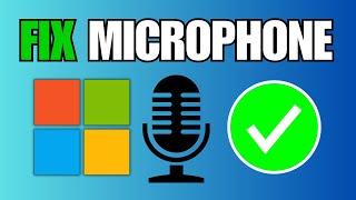 How To Fix Microphone Not Working (Windows 11)
