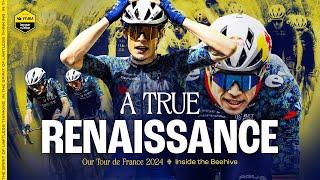 A TRUE RENAISSANCE: Our Tour de France 2024 - Inside the Beehive