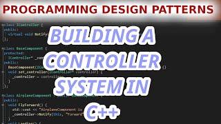 Controller Programming Design Pattern - Ep 17 - C++ Coding